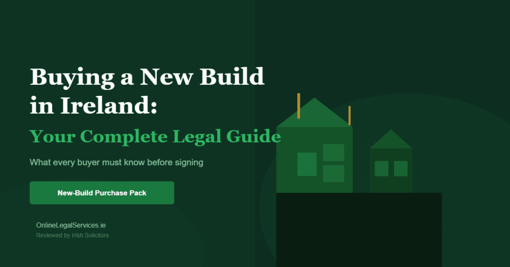 Buying a new build home in Ireland legal guide 2025 - solicitor advice