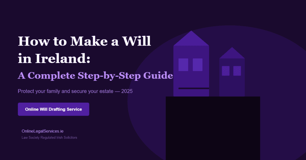 How to make a will in Ireland 2025 - step by step guide from Online Legal Services