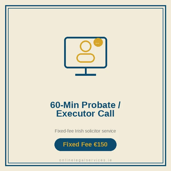 60-Minute Probate / Executor Consultation — Fixed-fee Irish solicitor service · onlinelegalservices.ie