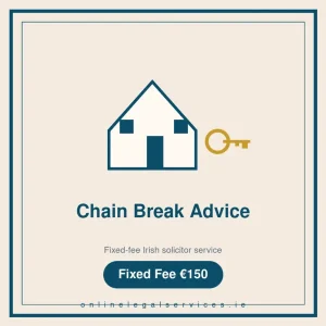 Chain Break Advice — Fixed-fee Irish solicitor service · onlinelegalservices.ie