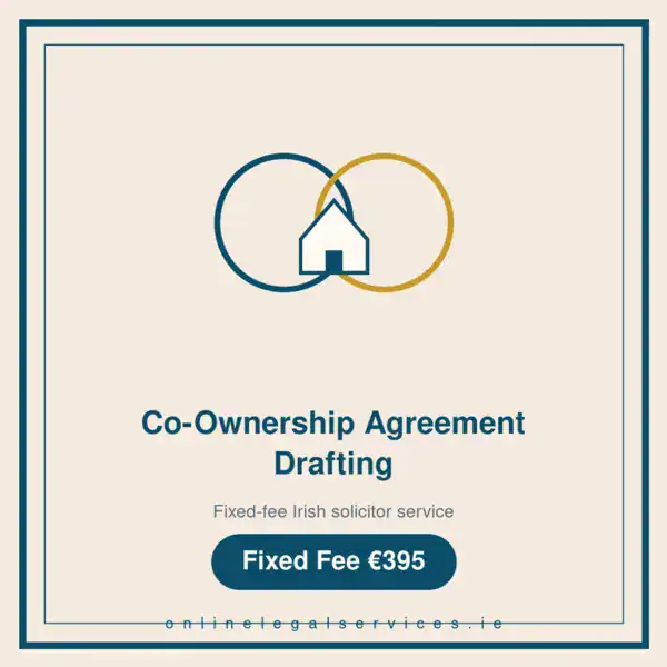 Co-Ownership Agreement Drafting โ Fixed-fee Irish solicitor service ยท onlinelegalservices.ie