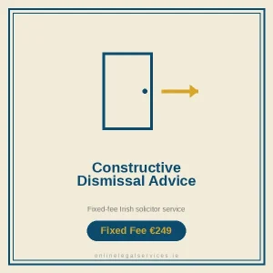 Constructive Dismissal Advice Review — Fixed-fee Irish solicitor service · onlinelegalservices.ie