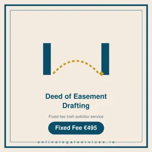 Deed of Easement Drafting — Fixed-fee Irish solicitor service · onlinelegalservices.ie
