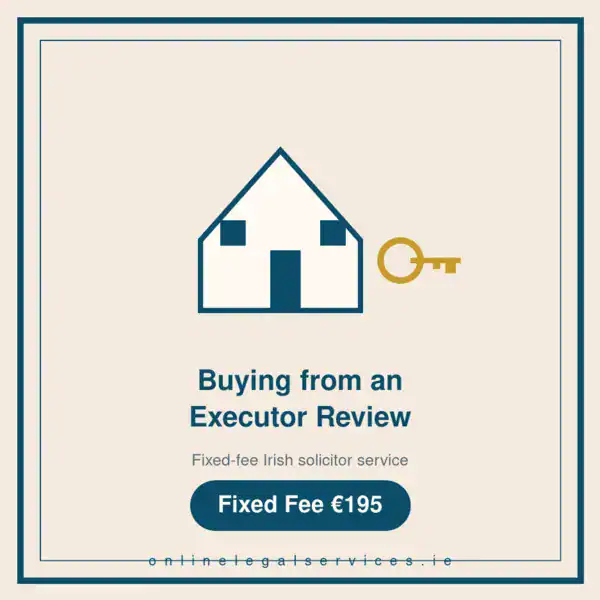 Buying from an Executor Review — Fixed-fee Irish solicitor service · onlinelegalservices.ie