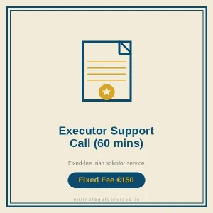 Executor Support Call (60 mins) — Fixed-fee Irish solicitor service · onlinelegalservices.ie