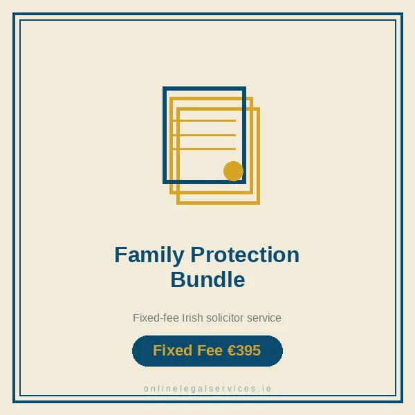 Family Protection Bundle — Fixed-fee Irish solicitor service · onlinelegalservices.ie