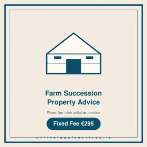 Farm Succession Property Advice — Fixed-fee Irish solicitor service · onlinelegalservices.ie