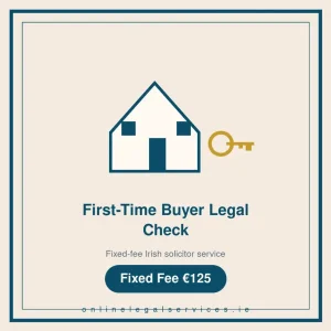 First-Time Buyer Legal Check — Fixed-fee Irish solicitor service · onlinelegalservices.ie