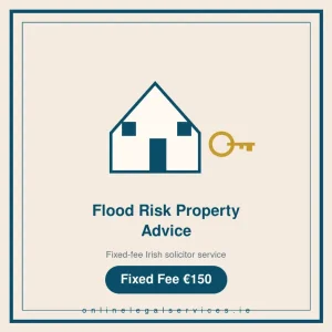 Flood Risk Property Advice — Fixed-fee Irish solicitor service · onlinelegalservices.ie