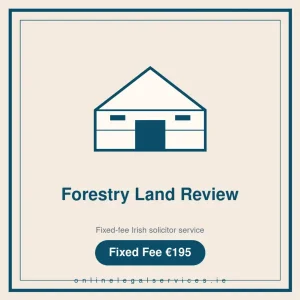 Forestry Land Review — Fixed-fee Irish solicitor service · onlinelegalservices.ie