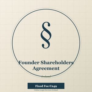 Founder shareholders agreement Ireland — fixed-fee legal drafting for Irish startups