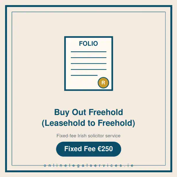 Buy Out Freehold (Leasehold to Freehold) โ Fixed-fee Irish solicitor service ยท onlinelegalservices.ie