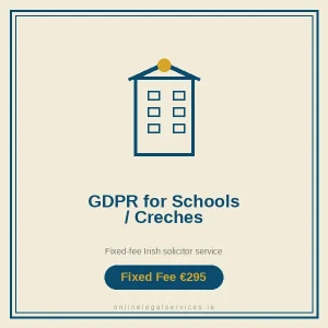 GDPR for Schools / Creches — Fixed-fee Irish solicitor service · onlinelegalservices.ie