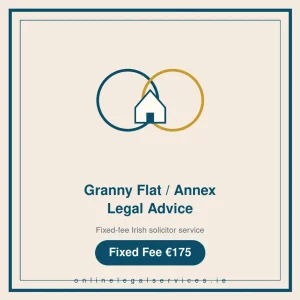 Granny Flat / Annex Legal Advice — Fixed-fee Irish solicitor service · onlinelegalservices.ie