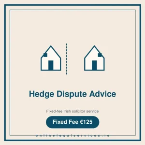 Hedge Dispute Advice — Fixed-fee Irish solicitor service · onlinelegalservices.ie