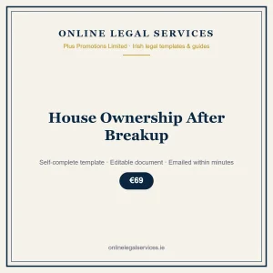 House Ownership After Breakup – self-complete Irish legal template