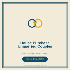House Purchase for Unmarried Couples Pack — Fixed-fee Irish solicitor service · onlinelegalservices.ie