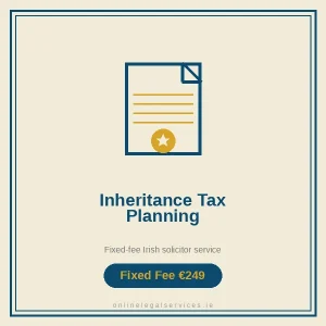 Inheritance Tax Planning Consultation — Fixed-fee Irish solicitor service · onlinelegalservices.ie