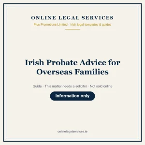 Irish Probate Advice for Overseas Families – guide