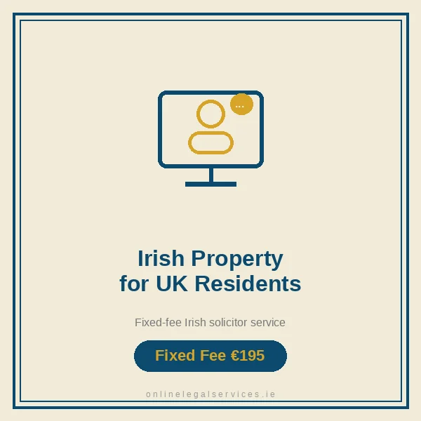 Irish Property Advice for UK Residents — Fixed-fee Irish solicitor service · onlinelegalservices.ie
