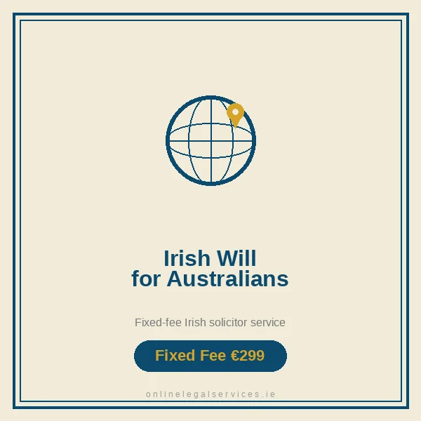 Irish Will for Australians Abroad — Fixed-fee Irish solicitor service · onlinelegalservices.ie