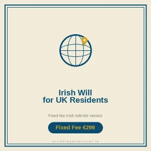 Irish Will for UK Residents — Fixed-fee Irish solicitor service · onlinelegalservices.ie
