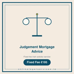 Judgement Mortgage Advice — Fixed-fee Irish solicitor service · onlinelegalservices.ie