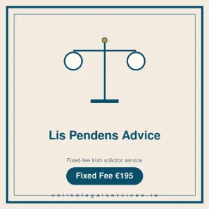 Lis Pendens Advice — Fixed-fee Irish solicitor service · onlinelegalservices.ie