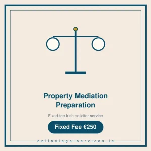 Property Mediation Preparation — Fixed-fee Irish solicitor service · onlinelegalservices.ie