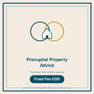 Prenuptial Property Advice — Fixed-fee Irish solicitor service · onlinelegalservices.ie