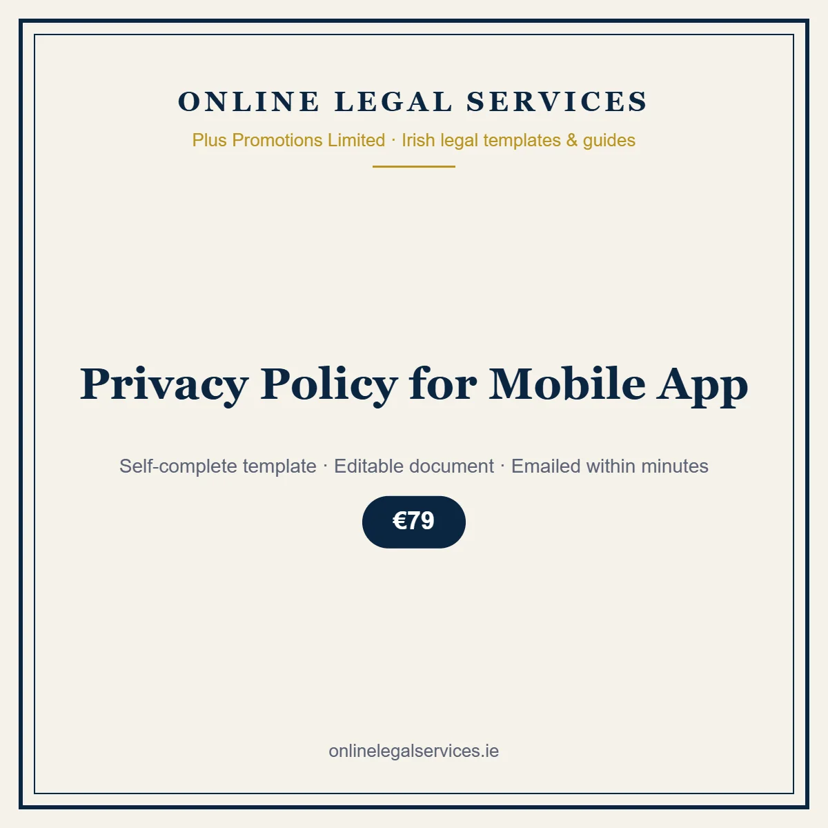 Privacy Policy for Mobile App – self-complete Irish legal template