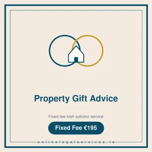 Property Gift Advice — Fixed-fee Irish solicitor service · onlinelegalservices.ie