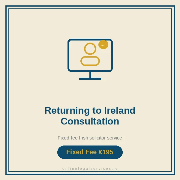 Returning to Ireland Legal Consultation — Fixed-fee Irish solicitor service · onlinelegalservices.ie