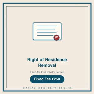 Right of Residence Removal — Fixed-fee Irish solicitor service · onlinelegalservices.ie