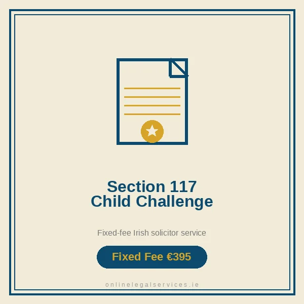 Section 117 Child Challenge Advice — Fixed-fee Irish solicitor service · onlinelegalservices.ie