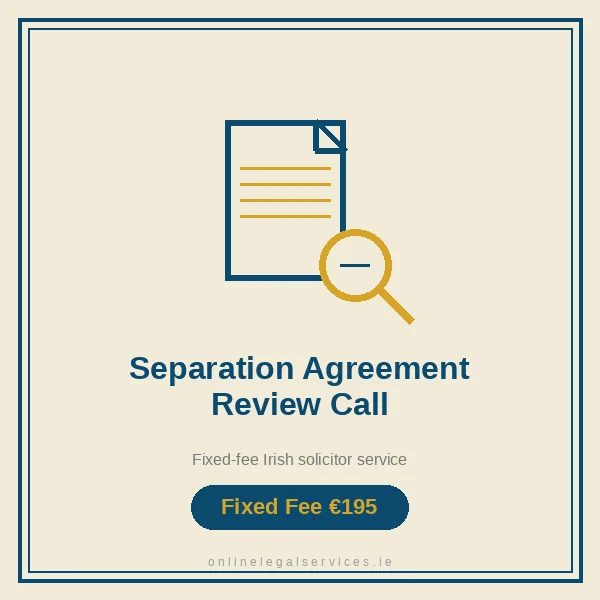 Separation Agreement Review Call — Fixed-fee Irish solicitor service · onlinelegalservices.ie