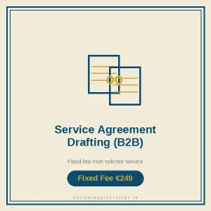 Service Agreement Drafting (B2B) — Fixed-fee Irish solicitor service · onlinelegalservices.ie