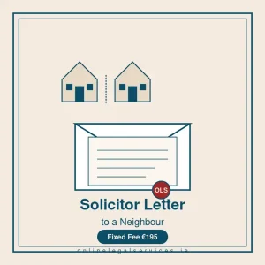 Solicitor Letter to Neighbour — Fixed-fee Irish solicitor service · onlinelegalservices.ie