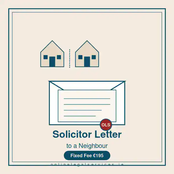 Solicitor Letter to Neighbour — Fixed-fee Irish solicitor service · onlinelegalservices.ie
