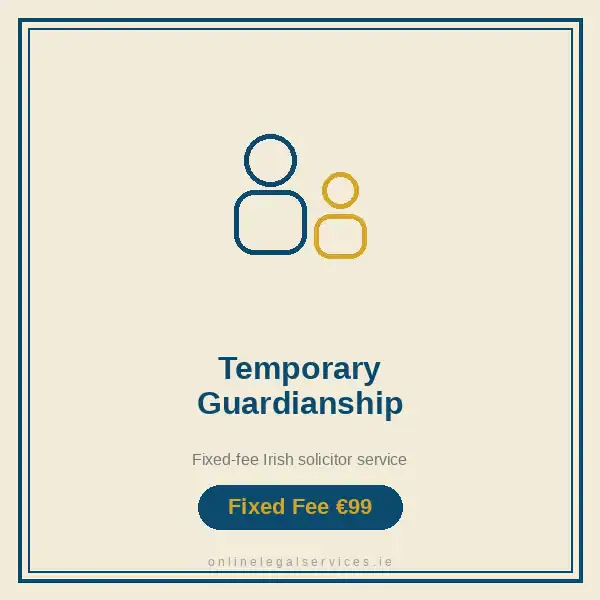 Temporary Guardianship Appointment โ Fixed-fee Irish solicitor service ยท onlinelegalservices.ie