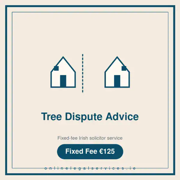 Tree Dispute Advice โ Fixed-fee Irish solicitor service ยท onlinelegalservices.ie