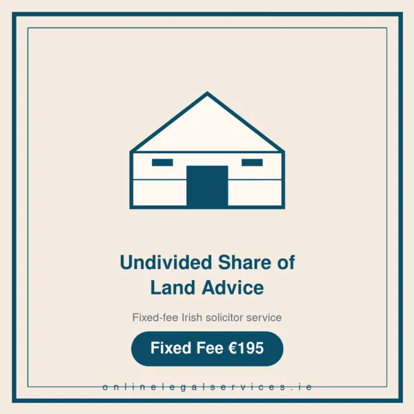 Undivided Share of Land Advice — Fixed-fee Irish solicitor service · onlinelegalservices.ie