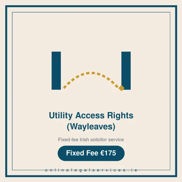 Utility Access Rights (Wayleaves) — Fixed-fee Irish solicitor service · onlinelegalservices.ie