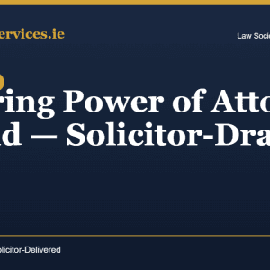Enduring Power of Attorney Ireland — Online Legal Services