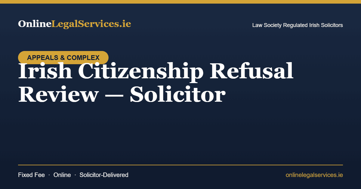 Irish Citizenship Refusal Review — Solicitor