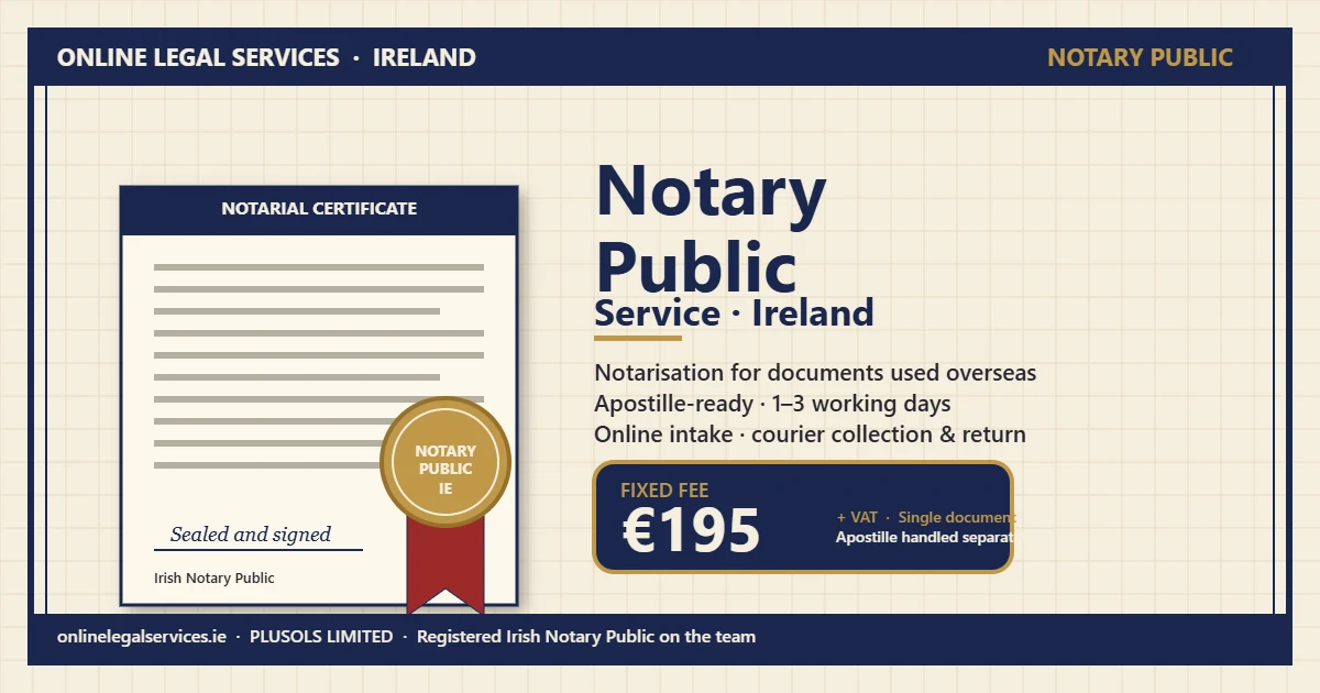 Notary Public Service Ireland — notarisation for documents used overseas, fixed fee €195, apostille-ready, courier collection and return