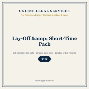 Lay-Off & Short-Time Pack — Template – self-complete Irish legal template