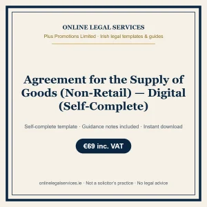 Agreement for the Supply of Goods (Non-Retail) — Digital (Self-Complete) – self-complete Irish legal template