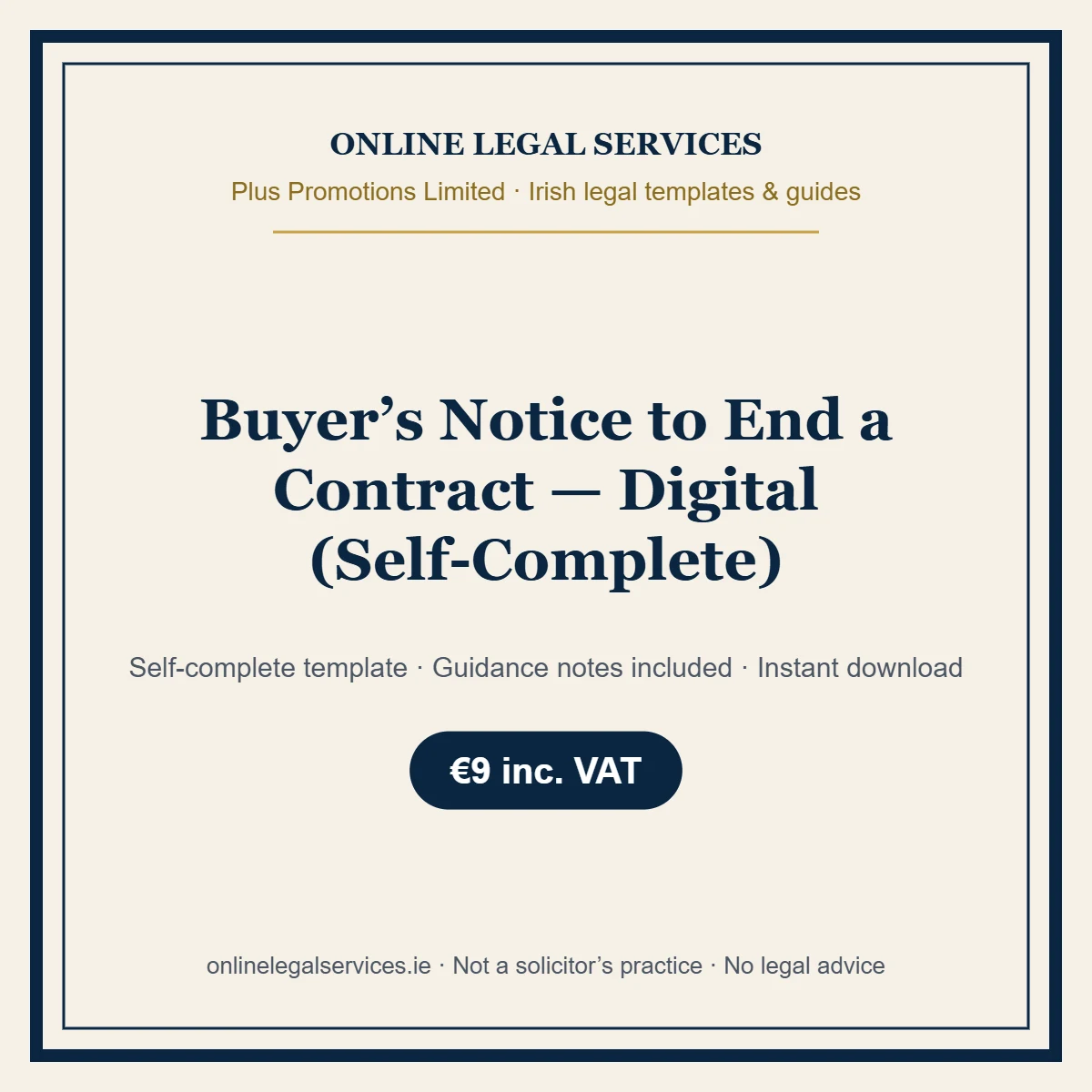 Buyer’s Notice to End a Contract — Digital (Self-Complete) – self-complete Irish legal template