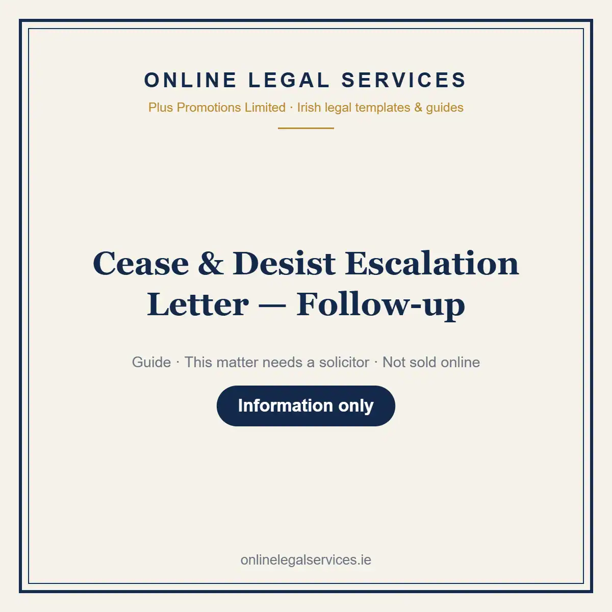 Cease & Desist Escalation Letter — Follow-up — information guide | OnlineLegalServices.ie